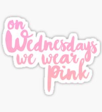 on wednesdays we wear PINK Sticker