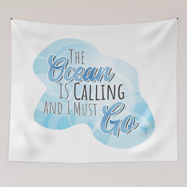 Item preview, The Ocean is Calling and I Must Go - Colorful Blue Text designed and sold by TheMajesticGoat.
