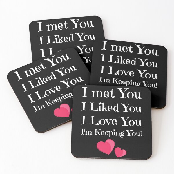 Item preview, I Met You I Liked You I Love You I'm Keeping You, Funny Cute sarcastic Valentine Gag Gift For Boyfriend, Girlfriend & Couples designed and sold by PrettyAmazing.