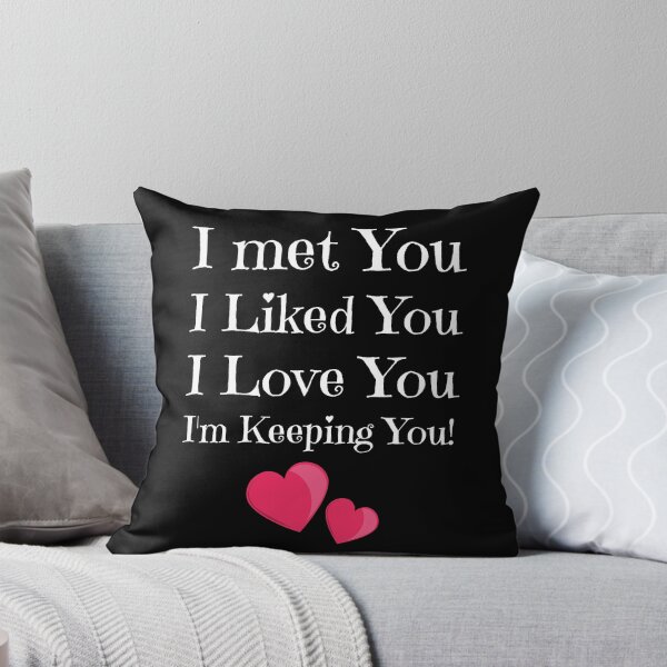 Item preview, I Met You I Liked You I Love You I'm Keeping You, Funny Cute sarcastic Valentine Gag Gift For Boyfriend, Girlfriend & Couples designed and sold by PrettyAmazing.