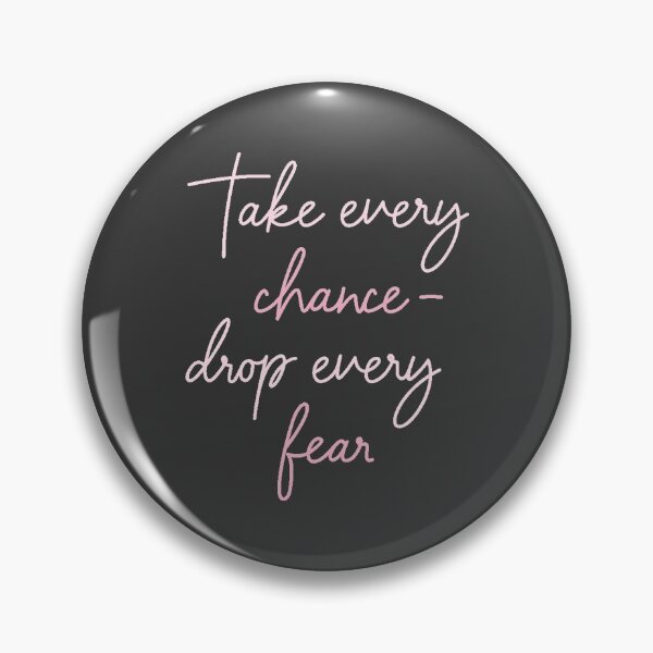 Item preview, Motivational quote. Take every chance, drop every fear designed and sold by soniaaseguin.
