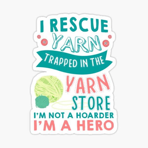 I rescue yarn from yarn store Sticker