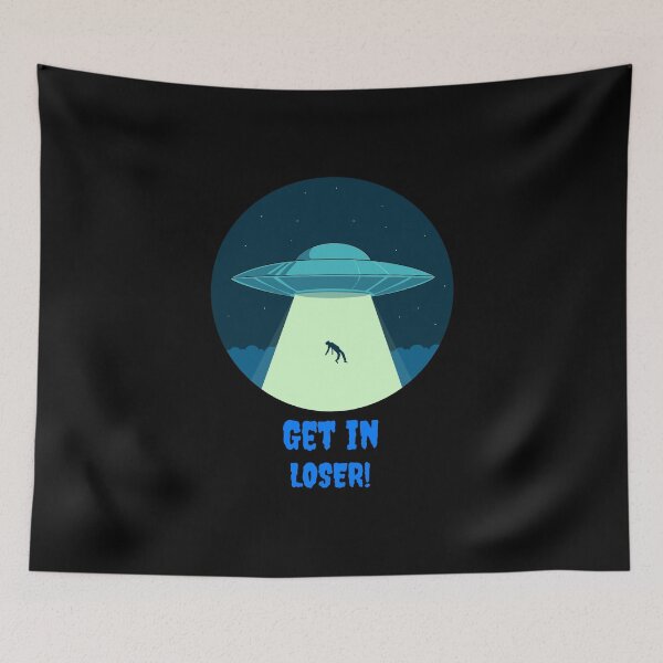 Item preview, Alien Spaceship Get in Loser! designed and sold by rodmendonca.