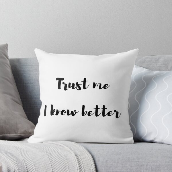 Item preview, Trust Me I Know Better - Catchphrase Design designed and sold by LightPixel.