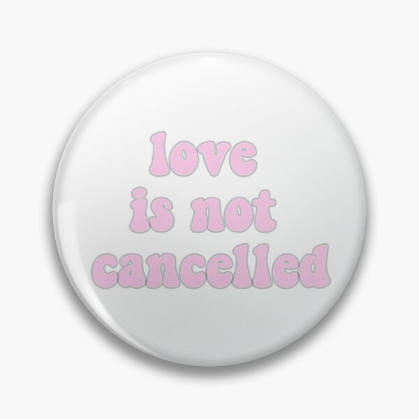 Item preview, Love is not cancelled.  designed and sold by Eseicheseich.