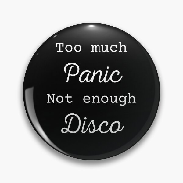 Item preview, Too much panic not enough disco designed and sold by printernet.