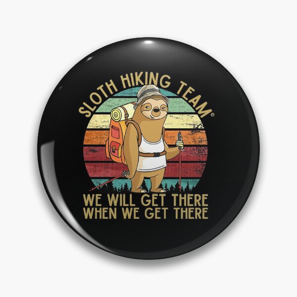 Item preview, Sloth Hiking Team - We will get there, when we get there designed and sold by khangiay2711.