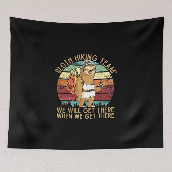 Item preview, Sloth Hiking Team - We will get there, when we get there designed and sold by khangiay2711.