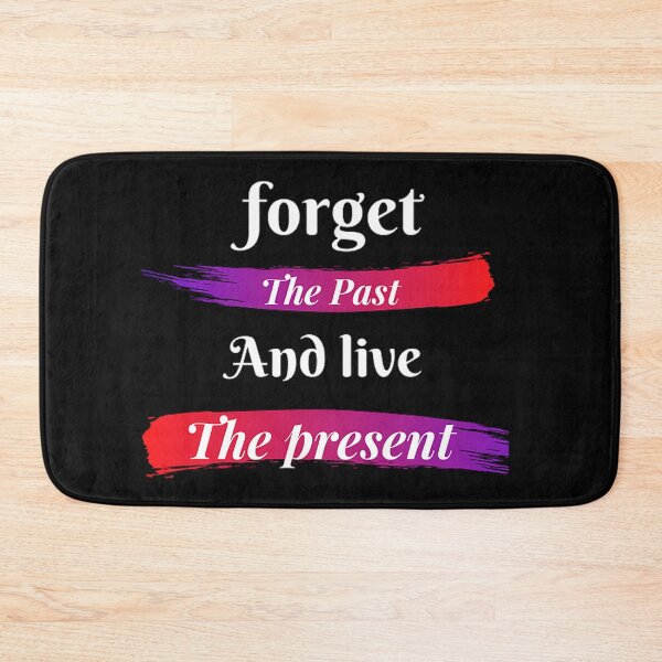 Item preview, Forget the past and live the present Gift designed and sold by bekkal94.