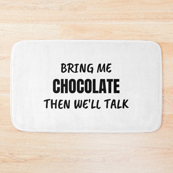 Item preview, Bring me chocolate then we’ll talk, I need sweet, Anxious, Keyed up designed and sold by cyhdesign.