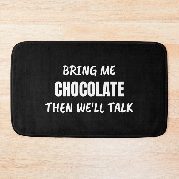 Item preview, Bring me chocolate then we’ll talk, I need sweet, Anxious, Keyed up designed and sold by cyhdesign.