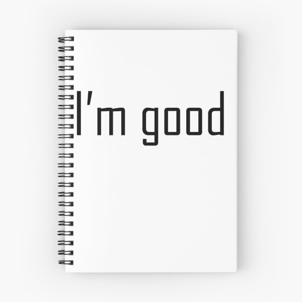 Item preview, I'm good  designed and sold by be-a-King.
