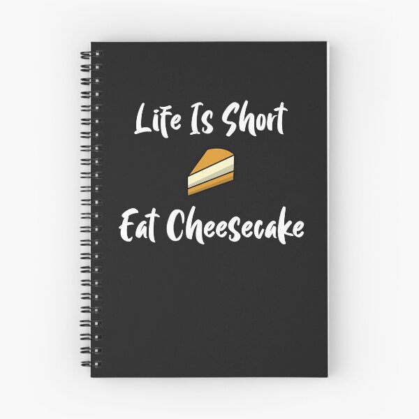 Item preview, Life Is Short Eat Cheesecake designed and sold by EricJP.