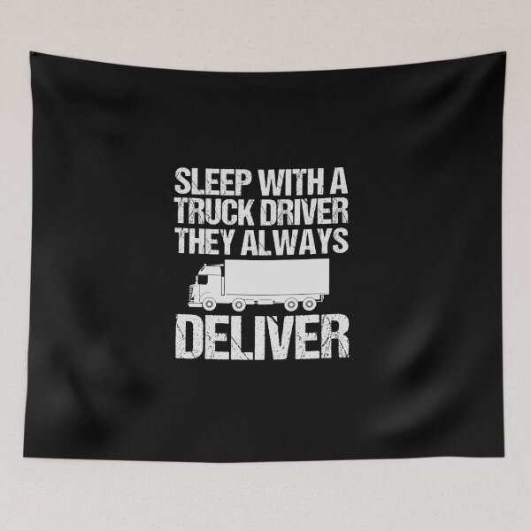 Item preview, Sleep with a truck driver they always deliver Funny driver Gift designed and sold by Chamssou.