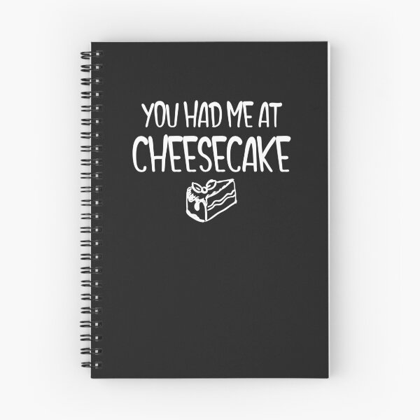 Item preview, You Had Me At Cheesecake designed and sold by EricJP.