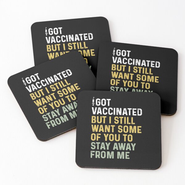 Item preview, I Got Vaccinated But I Still Want You Stay Away From Me -Humor Joke Social Distancing Funny Best Gift Ideas designed and sold by NDTStore.