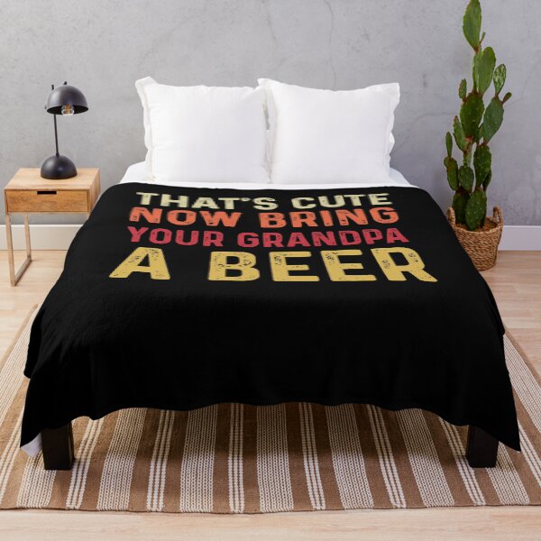 Item preview, That's Cute, Now Bring Your Grandpa A BEER - Funny Best Gift  Ideas- Fathers Day Gifts designed and sold by NDTStore.