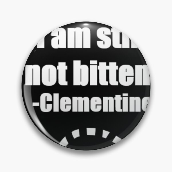 Item preview, I Am Still Not Bitten -Clementine designed and sold by Thehuskysshop.