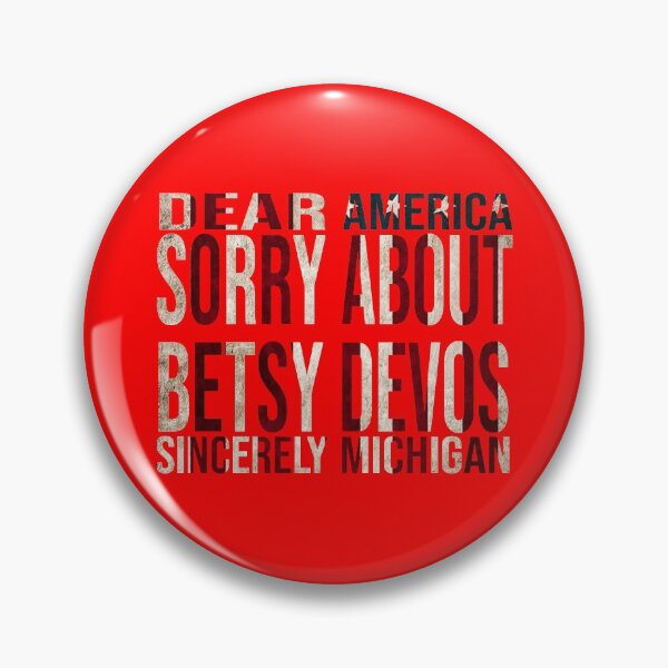 Item preview, dear america sorry about betsy devos sincerely michigan - Gretchen Whitmer Betsy Devos designed and sold by MEDDstore.