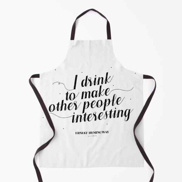 Item preview, I drink to make other people interesting - Ernest Hemingway designed and sold by teamasthers.