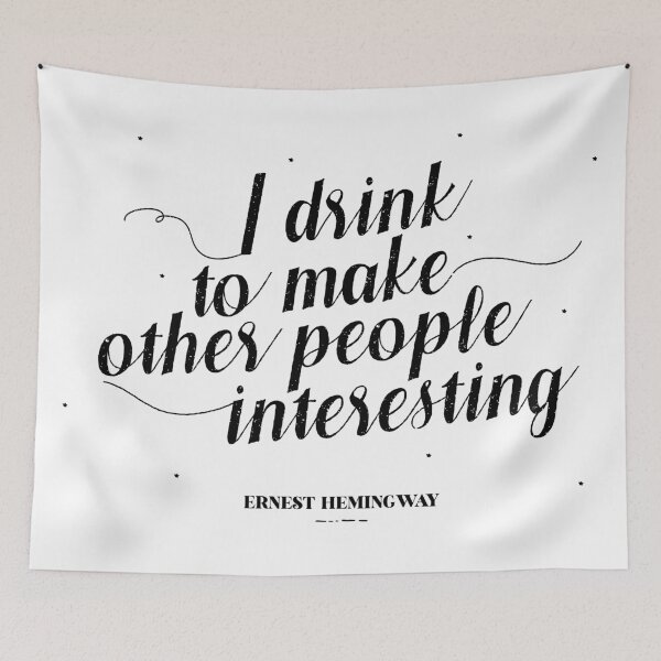Item preview, I drink to make other people interesting - Ernest Hemingway designed and sold by teamasthers.