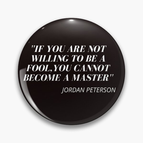 Item preview, If you are not willing to be a fool,you cannot be a master-jordan peterson  designed and sold by jordanfan.