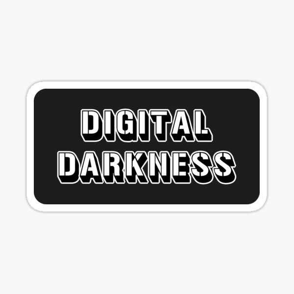 digital darkness Sticker