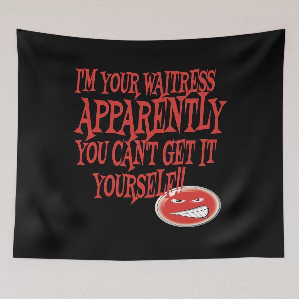 Item preview, I'm your waitress apparently you can't get it yourself designed and sold by Areashor.