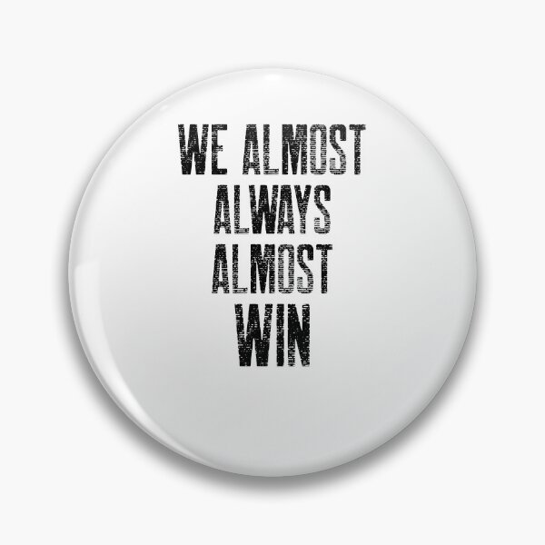 Item preview, We almost always almost win designed and sold by DARBOL-DESIGN.