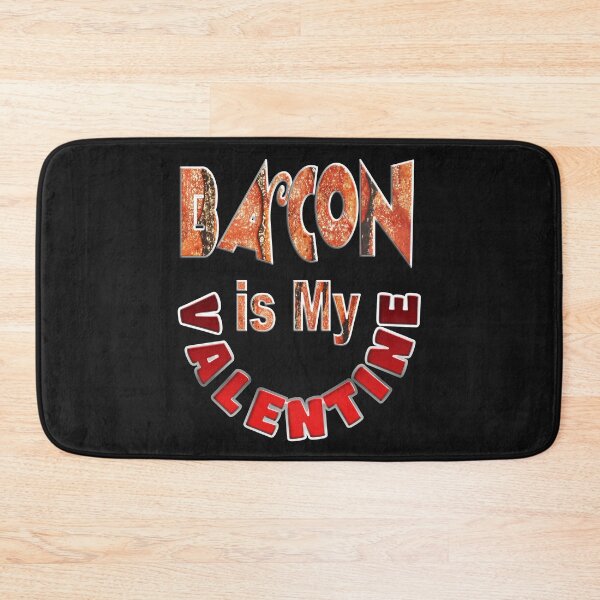 Item preview, BACON IS MY VALENTINE - FOR BACON LOVER. designed and sold by Ralek.