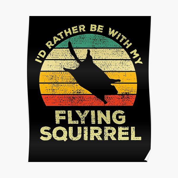 I’d Rather Be With My Flying Squirrel Vintage Gift For Lizard Owners Poster