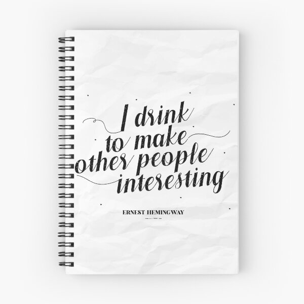 Item preview, I drink to make other people interesting - Ernest Hemingway designed and sold by teamasthers.