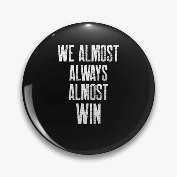 Item preview, We almost always almost win designed and sold by DARBOL-DESIGN.