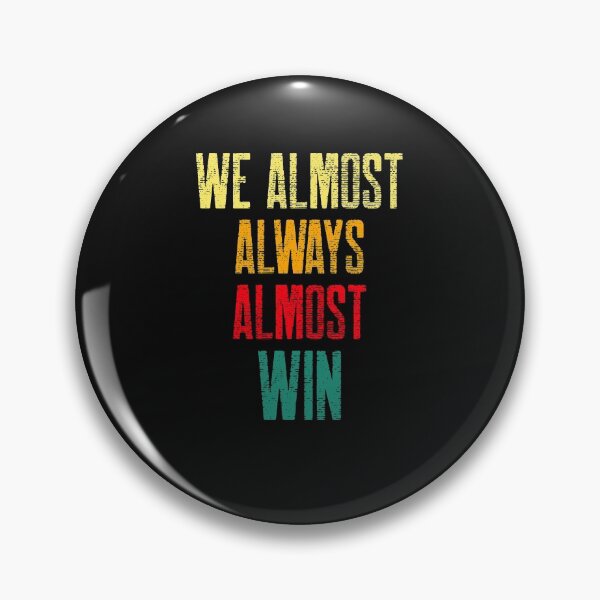 Item preview, We almost always almost win designed and sold by DARBOL-DESIGN.