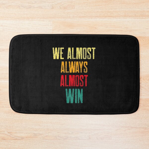 Item preview, We almost always almost win designed and sold by DARBOL-DESIGN.