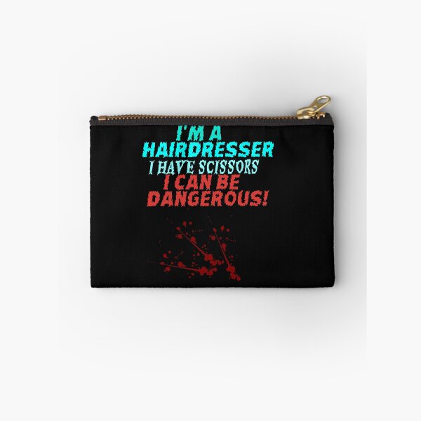 Item preview, I'm a hairdresser I have scissors I can be dangerous designed and sold by Areashor.