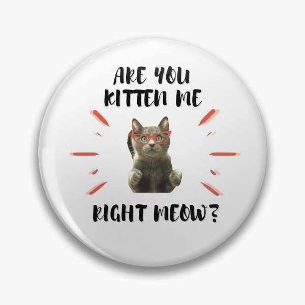 Item preview, Are you Kitten Me Right Meow designed and sold by Dawah-Giraffe.