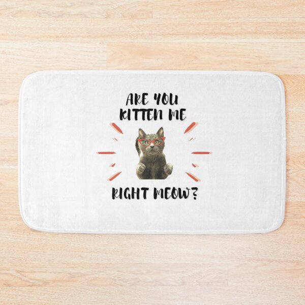 Item preview, Are you Kitten Me Right Meow designed and sold by Dawah-Giraffe.