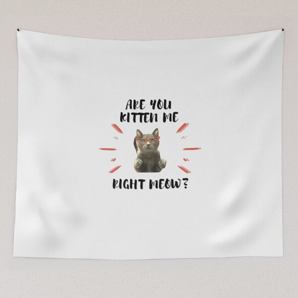 Item preview, Are you Kitten Me Right Meow designed and sold by Dawah-Giraffe.