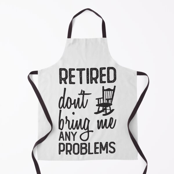 Retirement Aprons Redbubble