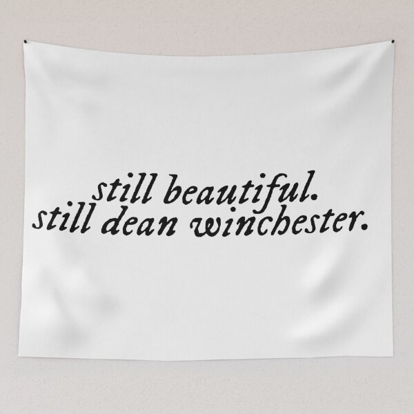 Item preview, Still Beautiful. Still Dean Winchester. - Cursive Black designed and sold by magicae.