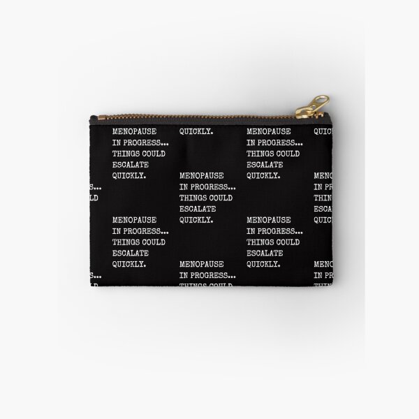 Item preview, MENOPAUSE IN PROGRESS...THINGS COULD ESCALATE QUICKLY designed and sold by Sans-Filter.