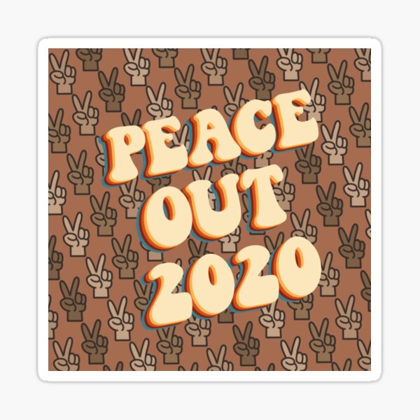 Peace Out 2020 Sticker