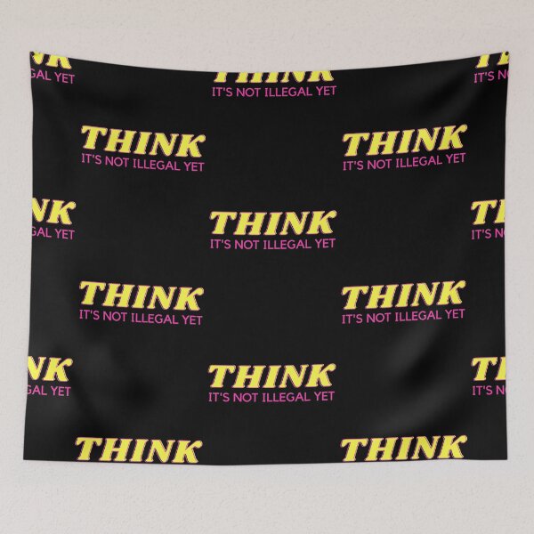 Item preview, THINK IS NOT ILLEGAL YET - Anti political party designed and sold by My-Queens-Store.