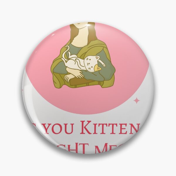 Item preview, Are You Kitten Me Right Meow ? designed and sold by Sushee Store.