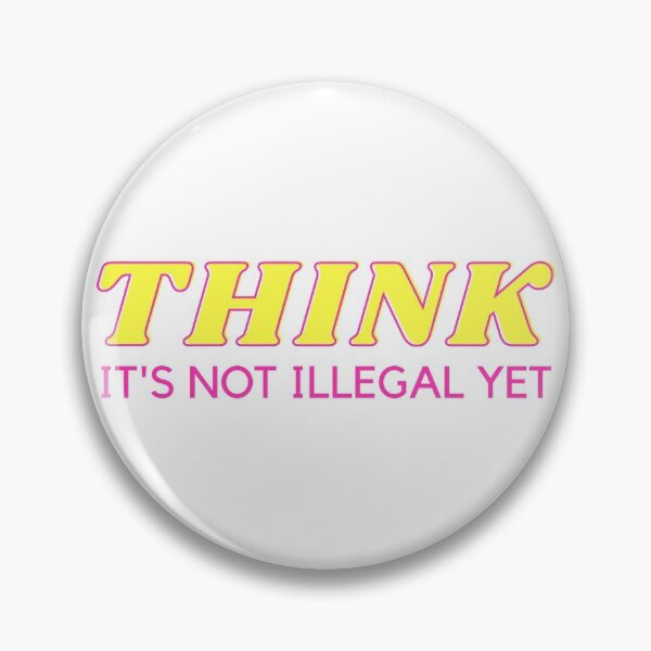 Item preview, THINK IS NOT ILLEGAL YET - Anti political party - light designed and sold by My-Queens-Store.