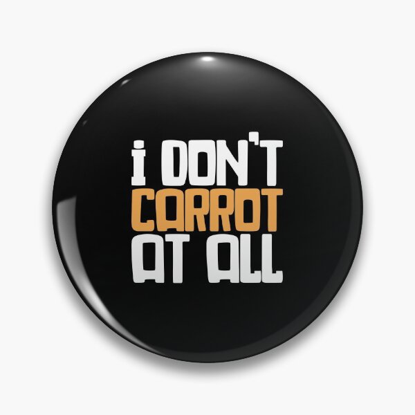 Item preview, I Don't Carrot At All - Funny Gardening Saying designed and sold by biNutz.