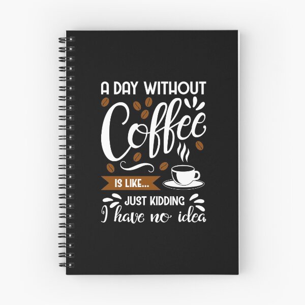 Item preview, A day without coffee is like... just kidding I have no idea designed and sold by designandclouds.