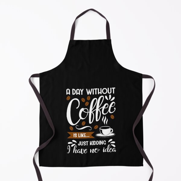 Item preview, A day without coffee is like... just kidding I have no idea designed and sold by designandclouds.