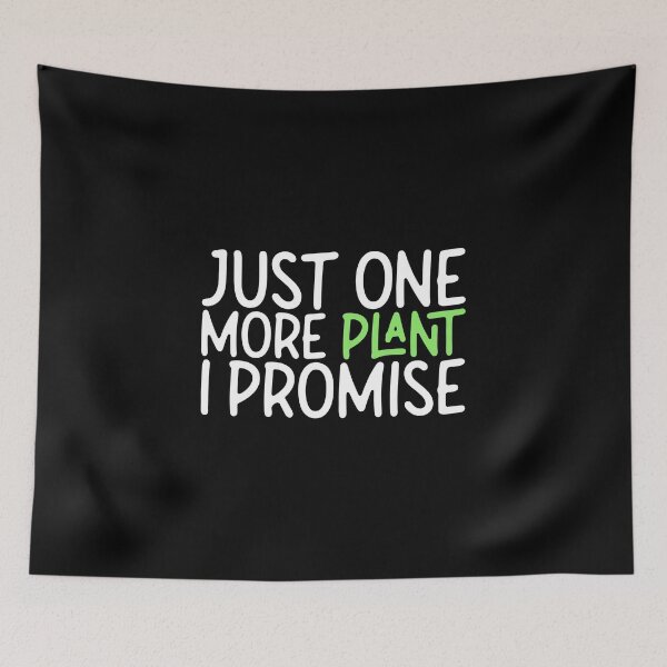 Item preview, Just One More Plant I Promise - Funny Garden Quote designed and sold by biNutz.